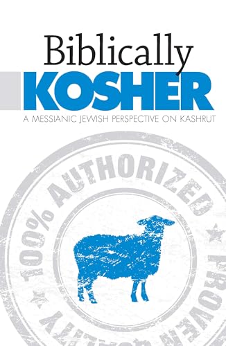 Biblically Kosher: A Messianic Jewish Perspective on Kashrut