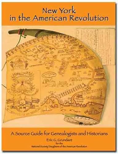 New York in the American Revolution: A Source Guide for Genealogists and Historians
New York in the American Revolution: A Source Guide for Genealogists and Historians