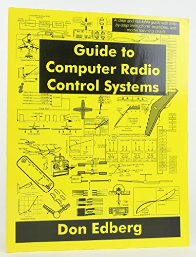 Guide to Computer Radio Control Systems: All You Need to Program Any Computer Radio