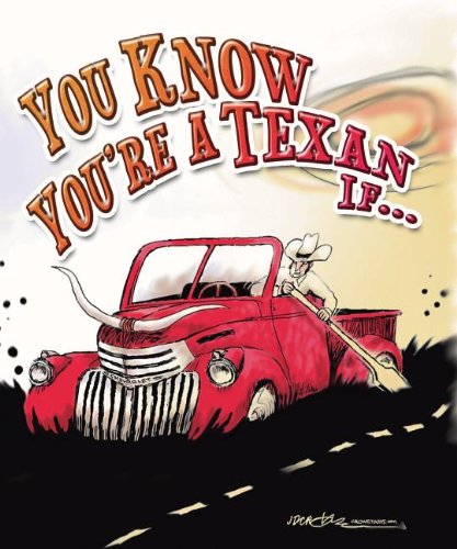 You Know You're A Texan If.