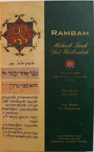 Rambam; Mishneh Torah; Yad Hachazakah; Ethical and Practical Halachos from the Book of Love; The book of Seasons