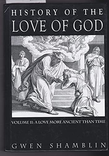 History of the Love of God, Volume II: A Love More Ancient than Time