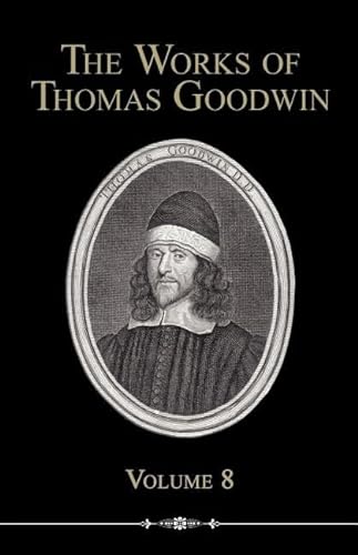 

The Works of Thomas Goodwin, Volume 8