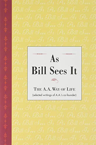 As Bill Sees It (The A.A. Way of Life, Selected writings of AA's co-founder (LARGE PRINT))
As Bill Sees It (The A.A. Way of Life, Selected writings of AA's co-founder (LARGE PRINT))