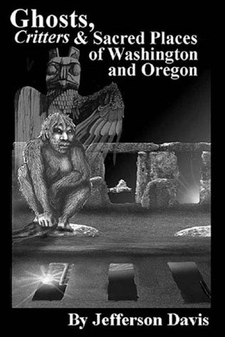 GHOSTS, Critters and Sacred Places of Washington and Oregon (Signed)