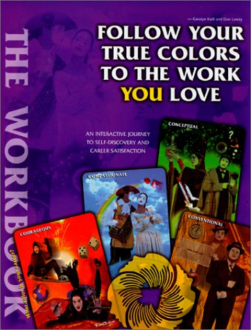 Follow Your True Colors to the Work You Love: A Journey to Self-Discovery Career Decision-Making
Follow Your True Colors to the Work You Love: A Journey to Self-Discovery Career Decision-Making