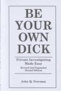 Be Your Own Dick: Private Investigating Made Easy