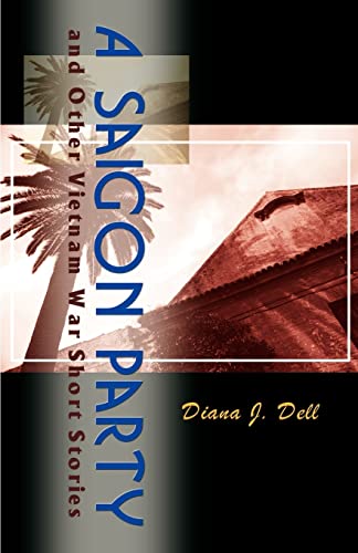 Saigon Party : And Other Vietnam War Short Stories