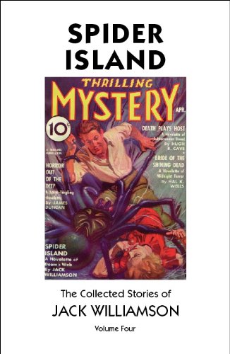 SPIDER ISLAND; The Collected Stories of Jack Williamson Volume Four
