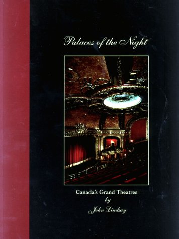 Palaces of the Night: Canada's Grand Theatres