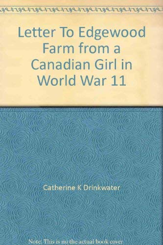 Letters to Edgewood Farm from a Canadian Girl in World War Two