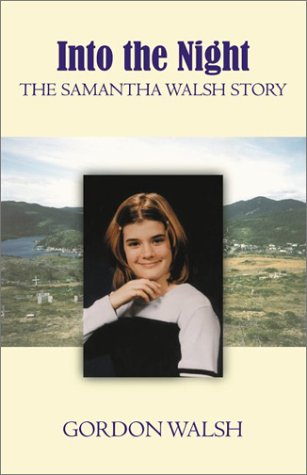 Into The Night : The Samantha Walsh Story