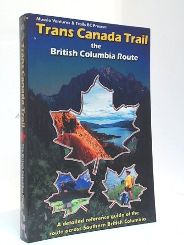 Trans Canada Trail: The British Columbia Route