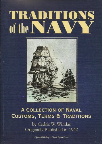 TRADITIONS OF THE NAVY A Collection of Naval Customs, Terms & Traditions