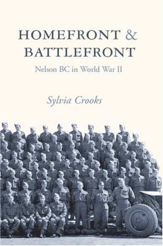 Homefront & Battlefront: Nelson BC in World War II