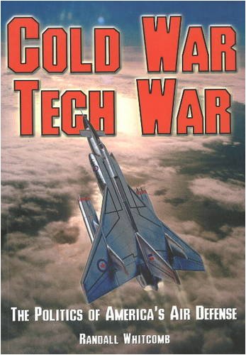 Cold War Tech War: The Politics of America's Air Defense