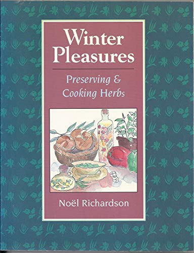 WINTER PLEASURES Preserving & Cooking Herbs