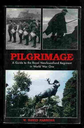 Pilgrimage: A guide to the Royal Newfoundland Regiment in World War One