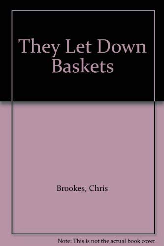 They Let Down Baskets