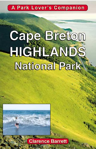 Cape Breton Highlands National Park: A Park Lover's Companion