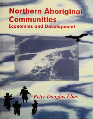 Northern Aboriginal Communities Economies and Development