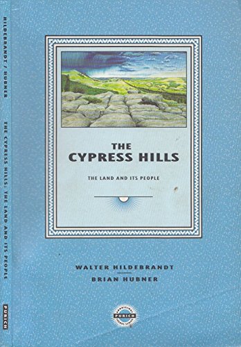 The Cypress Hills: The Land and Its People