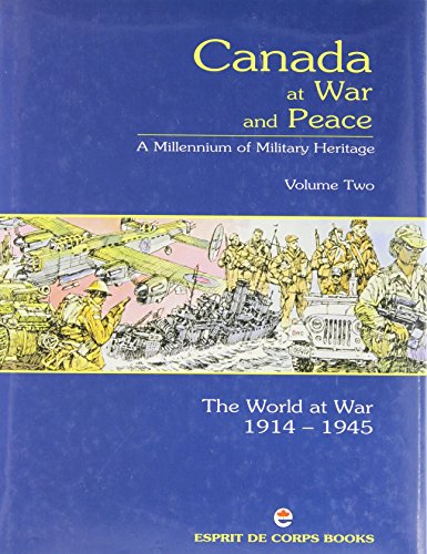 Canada at War and Peace (Volumes One, Two and Three) A Millennium of Military Heritage