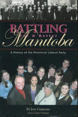 Battling for a Better Manitoba: a History of the Provincial Liberal Party