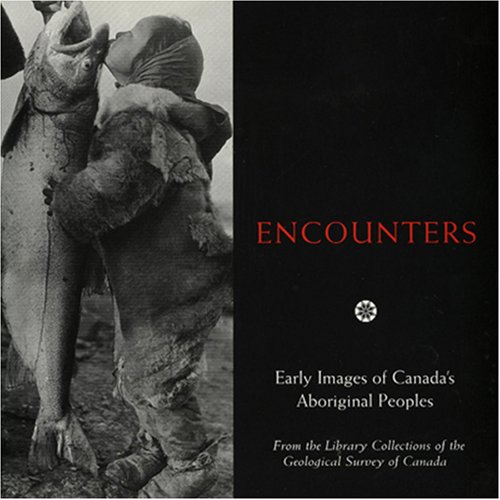 Encounters: Early Images of Canada's Aboriginal Peoples