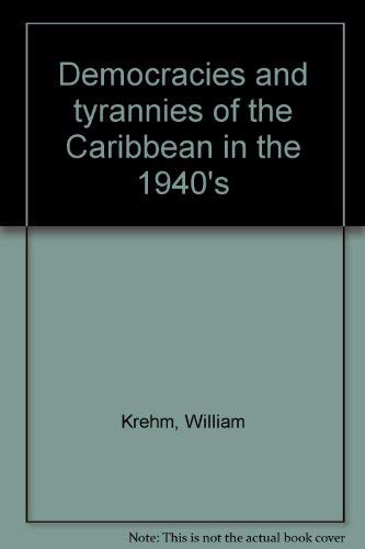 Democracies and tyrannies of the Caribbean in the 1940's