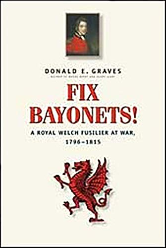 Fix Bayonets a Royal Welch Fusilier at War 1796-1815