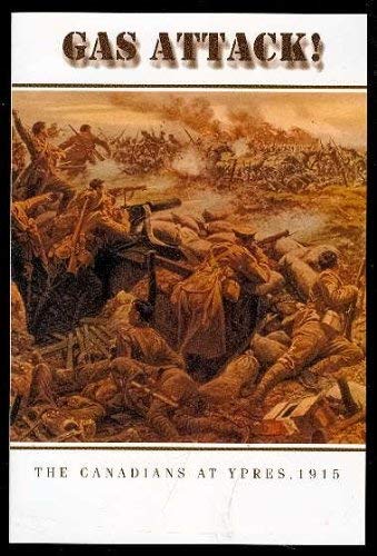 Gas Attack!: The Canadians at Ypres, 1915