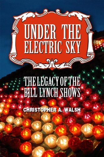 Under the Electric Sky: The Legacy of the Bill Lynch Shows