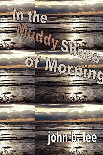 In the Muddy Shoes of Morning