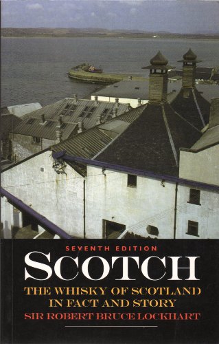 Scotch; the Whisky of Scotland in Fact and Story