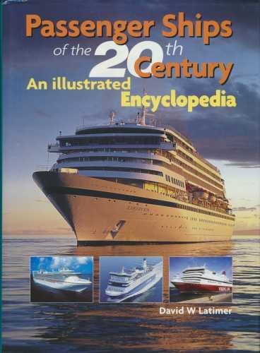 Passenger Ships of the 20th Century : An Illustrated Encyclopedia