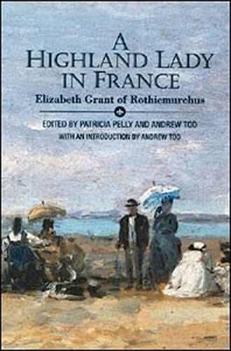 A Highland Lady in France, 1843-1845: Elizabeth Grant of Rothiemurchus