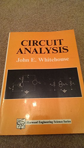 Circuit Analysis (Horwood Engineering Science Series)