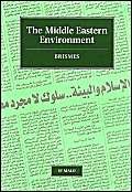 The Middle Eastern Environment: Selected Papers of the 1995 Conference of the British Society for...