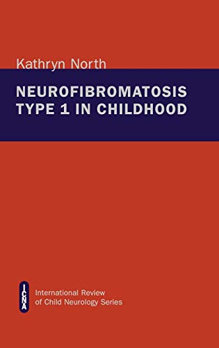 Neurofibromatosis Type 1 in Childhood (International Review of Child Neurology (Mac Keith Press))