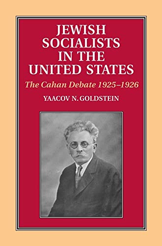 Jewish Socialists in the United States: The Cahan Debate, 1925-1926
Jewish Socialists in the United States: The Cahan Debate, 1925-1926