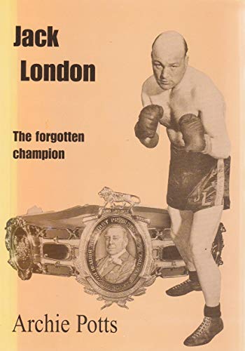 Jack London : The Forgotten Champion