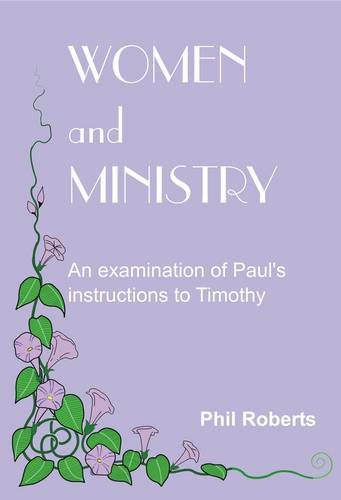 Women and Ministry: An Examination of Paul's Instructions to Timothy.