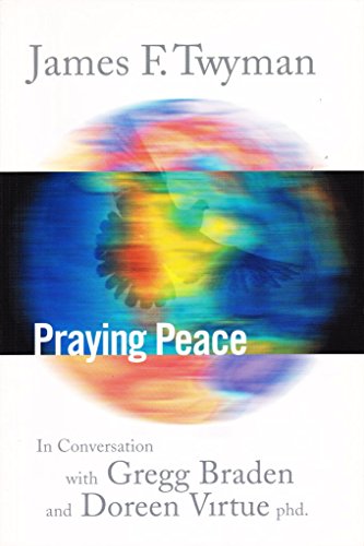 Praying Peace: In Conversation with Gregg Braden and Doreen Virtue