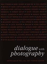Dialogue with Photography: Interviews by Paul Hill and Thomas Cooper