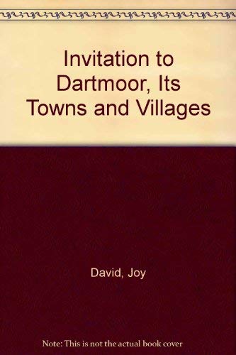 An Invitation to Dartmoor : A Guide to It's Towns & Villages