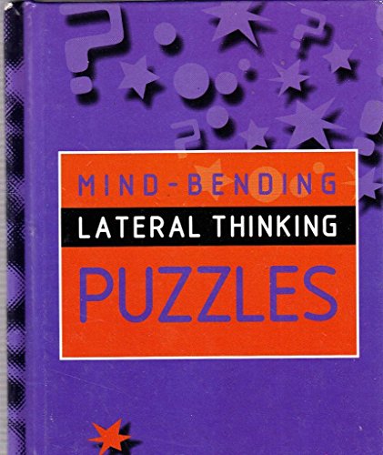 MIND-BENDING LATERAL THINKING PUZZLES