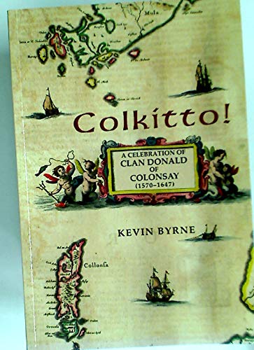 Colkitto!: A Celebration of Clan Donald of Colonsay (1570-1647)