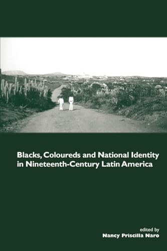 Blacks, Coloureds and National Identity in Nineteenth-century Latin America