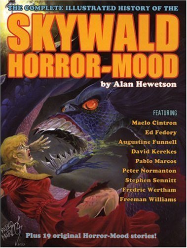 Skywald Horror-Mood: The Complete Illustrated History of the: The Complete Illustrated History of...